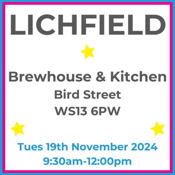 Square graphic with blue and pink lined border. LICHFIELD Brewhouse & Kitchen Bird Street WS13 6OW written in dark grey with 3 yellow stars between words. Tues 19th November 2024 9:30am-12:00pm written in blue at the bottom