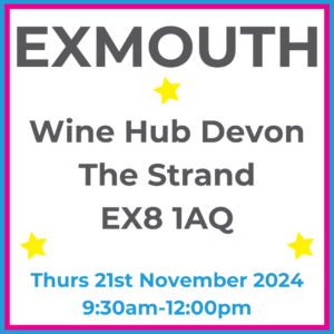 Square graphic with blue and pink lined border. EXMOUTH Wine Hub Devon The Strand EX8 1AQ written in dark grey with 3 yellow stars between words. Thurs 21st November 2024 9:30am-12pm written in blue at the bottom