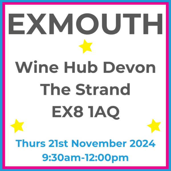 Square graphic with blue and pink lined border. EXMOUTH Wine Hub Devon The Strand EX8 1AQ written in dark grey with 3 yellow stars between words. Thurs 21st November 2024 9:30am-12pm written in blue at the bottom