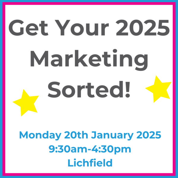 Get Your 2025 Marketing Sorted! Monday 20th January 2025