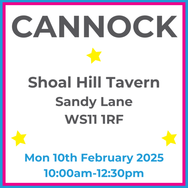 Square graphic with blue and pink lined border. CANNOCK Shoal Hill Tavern Sandy Lane WS11 1RF written in dark grey with 3 yellow stars between words. Mon 10th February 2025 10:00am-12:30pm written in blue at the bottom